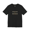 Discipline > Motivation Tee
